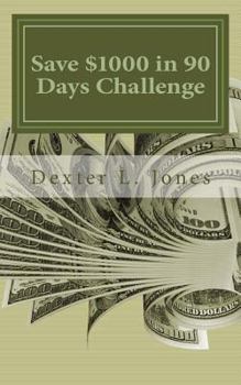Paperback Save $1000 in 90 Days Challenge: Others Have Done it and So Can You Book