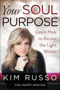Hardcover Your Soul Purpose: Learn How to Access the Light Within Book