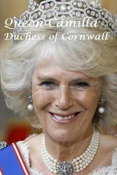 Queen Camilla - Duchess of Cornwall : Camilla Parker Bowles