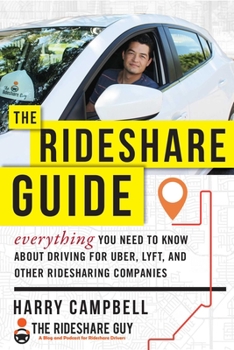 Paperback The Rideshare Guide: Everything You Need to Know about Driving for Uber, Lyft, and Other Ridesharing Companies Book