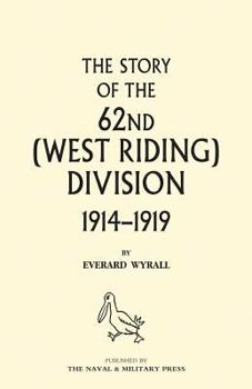 Paperback HISTORY OF THE 62ND (WEST RIDING) DIVISION 1914 - 1918 Volume One Book