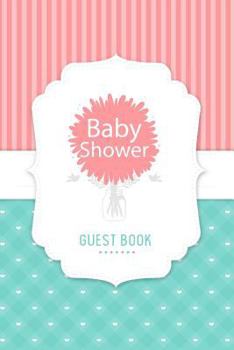 Paperback Guest Book Baby Shower: Guest Message Notebook, Writing Paper Letter, Autograph Book, Keepsake, Name & Message and Address, 100 Pages Book