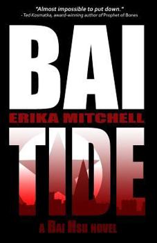 Bai Tide - Book #1 of the A Bai Hsu Novel