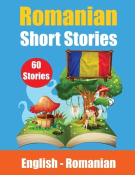 Paperback Short Stories in Romanian English and Romanian Stories Side by Side: Learn the Romanian language Through Short Stories Romanian Made Easy Book