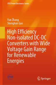 Hardcover High Efficiency Non-Isolated DC-DC Converters with Wide Voltage Gain Range for Renewable Energies Book