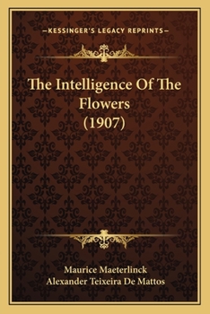 Paperback The Intelligence Of The Flowers (1907) Book