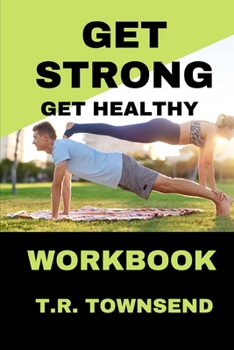Paperback Get Strong Get Healthy: Workbook Book