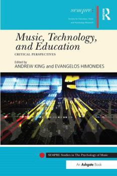 Paperback Music, Technology, and Education: Critical Perspectives Book