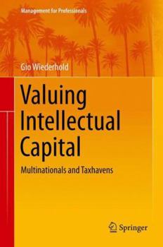 Hardcover Valuing Intellectual Capital: Multinationals and Taxhavens Book