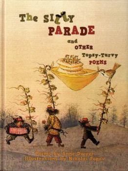 Hardcover The Silly Parade and Other Topsy-Turvy Poems: Russian Folk Nursery Rhymes, Tongue Twisters, and Lullabies Book