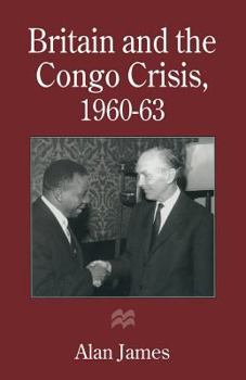 Paperback Britain and the Congo Crisis, 1960-63 Book