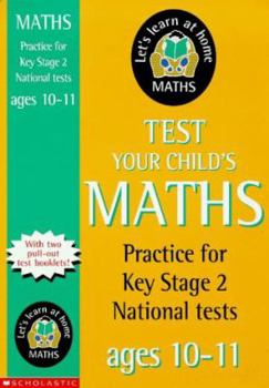 Paperback Test Your Child's Maths for Ages 10-11 (Let's Learn at Home: Maths) Book