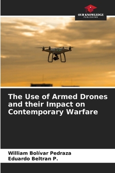 Paperback The Use of Armed Drones and their Impact on Contemporary Warfare Book