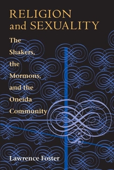 Paperback Religion and Sexuality: The Shakers, the Mormons, and the Oneida Community Book