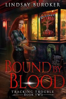 Bound by Blood: An Urban Fantasy Adventure (Tracking Trouble) - Book #2 of the Tracking Trouble