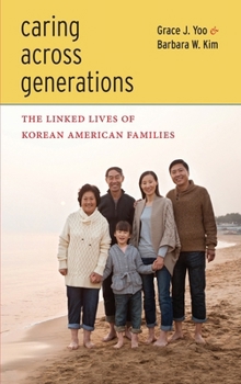 Paperback Caring Across Generations: The Linked Lives of Korean American Families Book
