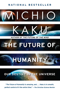 Paperback The Future of Humanity: Our Destiny in the Universe Book