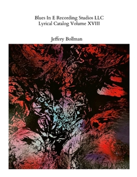 Paperback Blues In E Recording Studios LLC Lyrical Catalog Volume XVIII Book