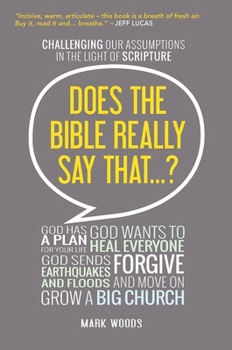 Paperback Does the Bible Really Say That?: Challenging Our Assumptions in the Light of Scripture Book