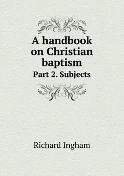 Paperback A Handbook on Christian Baptism Part 2. Subjects Book