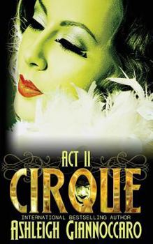 Cirque: ACT 2 - Book #2 of the Cirque