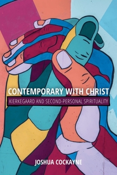Hardcover Contemporary with Christ: Kierkegaard and Second-Personal Spirituality Book