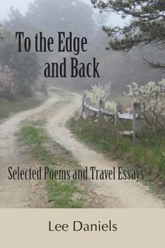 Paperback To the Edge and Back: Selected Poems and Travel Essays Book