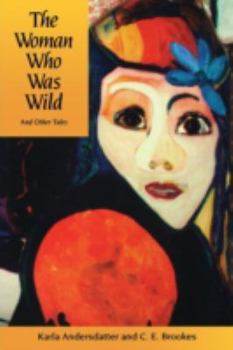 The Woman Who Was Wild: And Other Tales