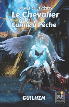 Paperback L'Antévers: Le chevalier à la la canne à pêche [French] Book