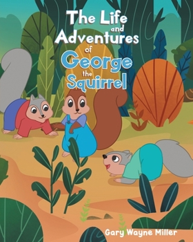 Paperback The Life and Adventures of George the Squirrel Book