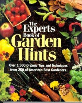 Hardcover The Experts Book of Garden Hints: Over 1,500 Organic Tips and Techniques from 250 of America's Best Gardeners Book