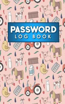 Paperback Password Log Book: Email Password Organizer, Password Keeper Book, Passcode Diary, Password Storage Book, Cute Farm Animals Cover Book