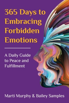Paperback 365 Days to Embracing Forbidden Emotions: A Daily Guide to Peace and Fulfillment Book