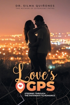 Paperback Love's GPS: Steering through the Pathways to Romance Book