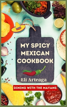 Hardcover My Spicy Mexican Cookbook Book