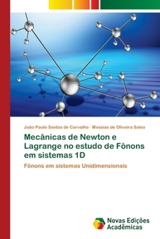 Paperback Mecânicas de Newton e Lagrange no estudo de Fônons em sistemas 1D [Portuguese] Book