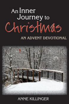 Paperback An Inner Journey to Christmas: An Advent Devotional Book