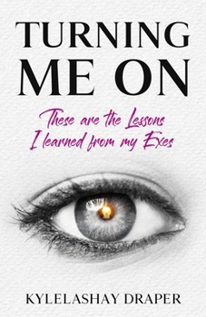Paperback Turning Me On: These are the Lessons I Learned from my Exes Book