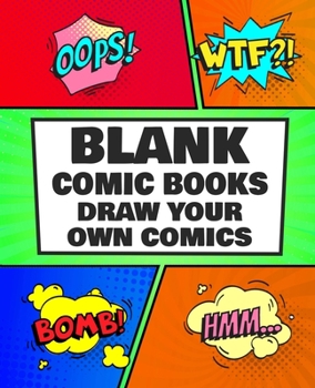 Paperback Blank Comic Book Draw Your Own Comics: Create Your Own Awesome Comic Book Strip, Variety of Templates For Comic Book Drawing, More than 120 Pages Book