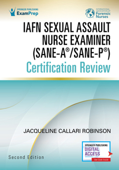 Paperback Iafn Sexual Assault Nurse Examiner (Sane-A(r)/Sane-P(r)) Certification Review, Second Edition Book