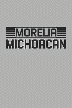 Paperback Morelia Michoac?n: Show your pride for Morelia Michoacan Mexico with this lined journal. Book