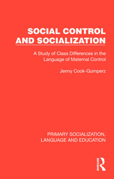 Hardcover Social Control and Socialization: A Study of Class Differences in the Language of Maternal Control Book