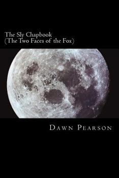 Paperback Sly: The Two Faces of the Fox (A Chapbook of Senryu, Haiku, and Other Poems) Book