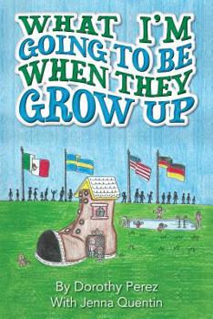 Paperback What I'm Going to Be When They Grow Up Book