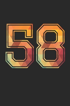 Blank Lined Journal, Notebook, Diary, Planner - 58 Lucky Number Sports Team No. 58 Age Year 1958 - 58th Birthday Gift For 58 Years Old Men and Women: ... Diary, 110 page, Lined, 6x9 (15.2 x 22.9 cm)