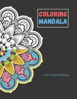 COLORING MANDALA: COLORING BOOK;RELIEVES STRESS:FOCUS; FUN