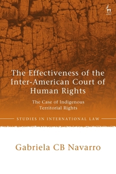 Paperback The Effectiveness of the Inter-American Court of Human Rights: The Case of Indigenous Territorial Rights Book