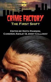 Crime Factory: The First Shift - Book  of the Crime Factory (Single Issues)