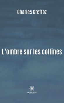 Paperback L'ombre sur les collines [French] Book