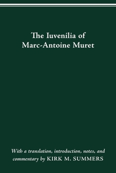 Paperback The Iuvenilia of Marc-Antoine Muret Book